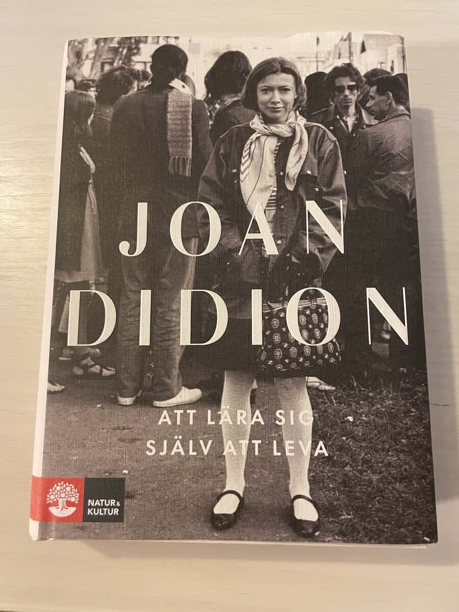Joan Didion : Att lära sig själv att leva