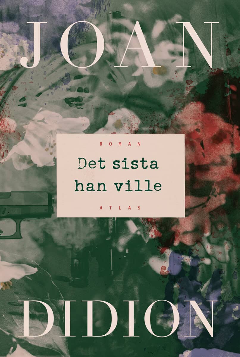 Joan Didion : Det sista han ville