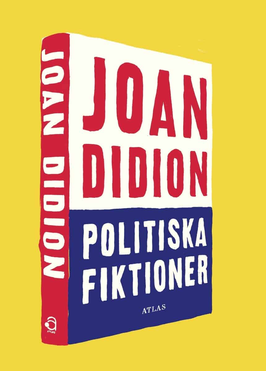 Joan Didion : Politiska fiktioner
