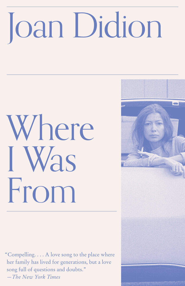 Joan Didion : Where I Was From