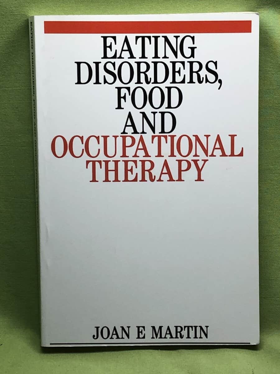 Joan E. Martin : Eating disorders, food and occupational therapy