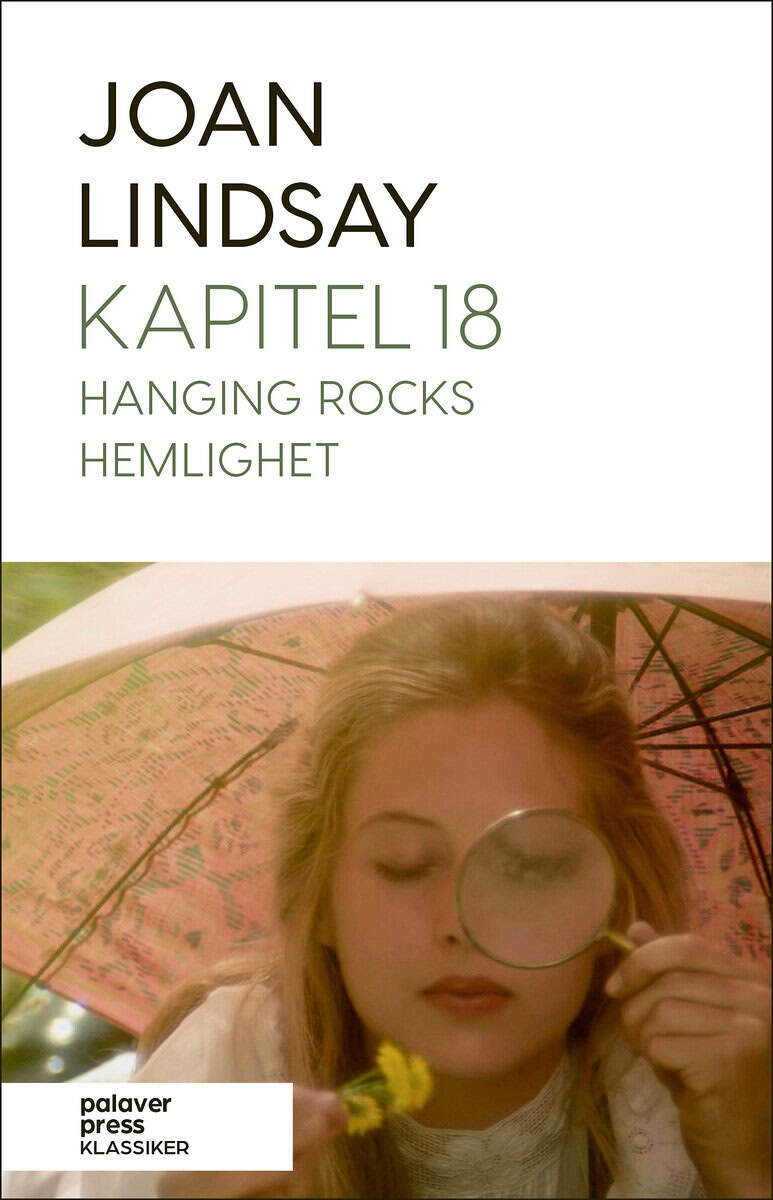 Joan Lindsay : Kapitel 18 : hanging Rocks hemlighet
