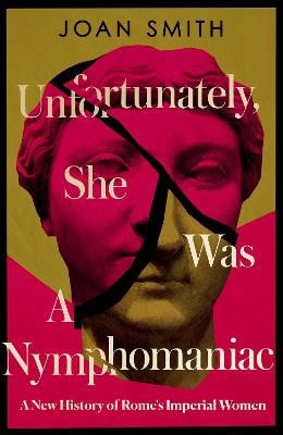 Joan Smith : Unfortunately, she was a nymphomaniac