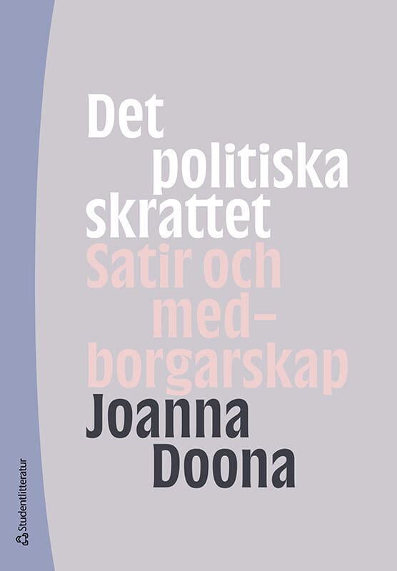 Joanna Doona : Det politiska skrattet : satir och medborgarskap