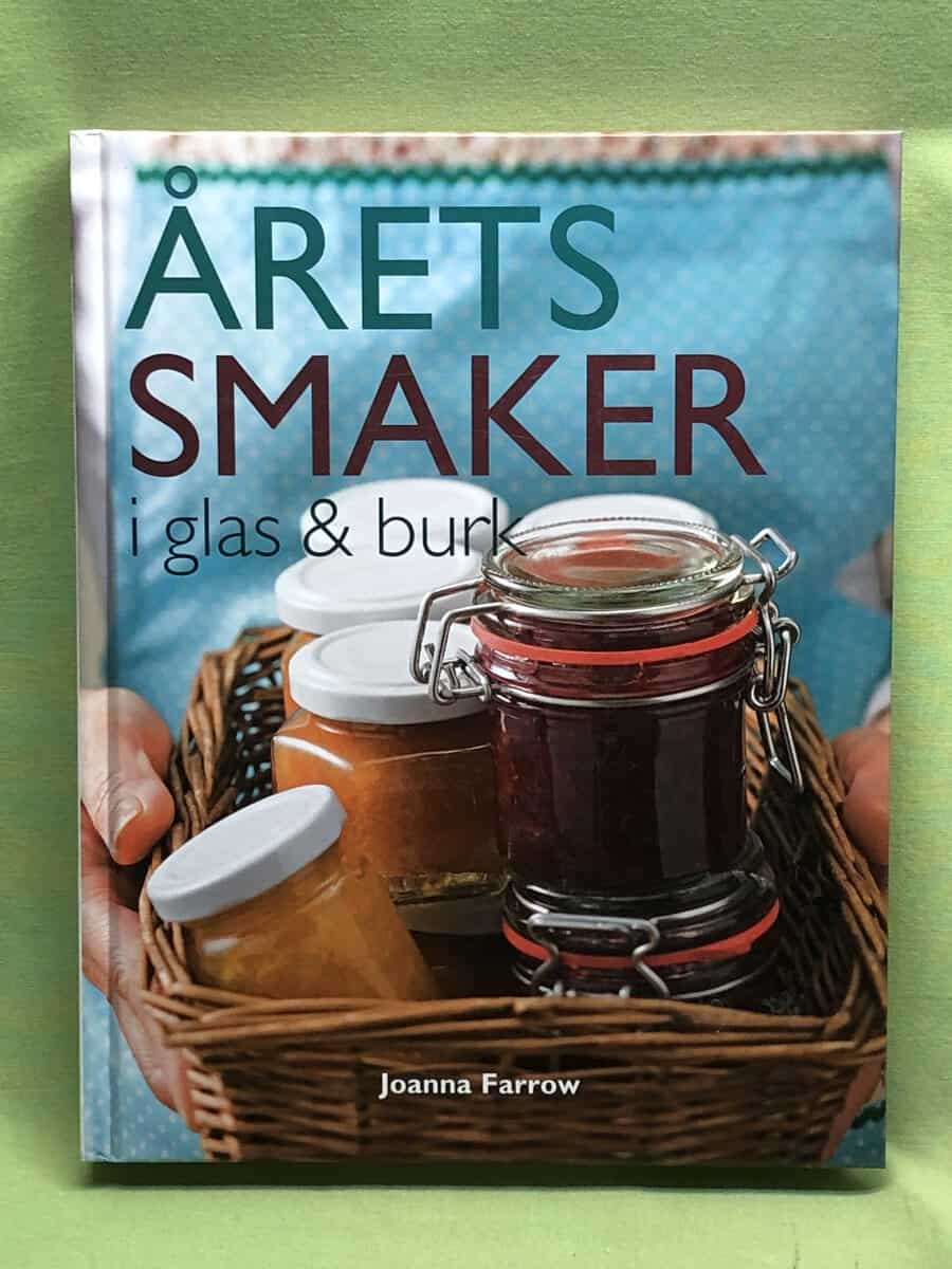 Joanna Farrow : Årets smaker i glas & burk