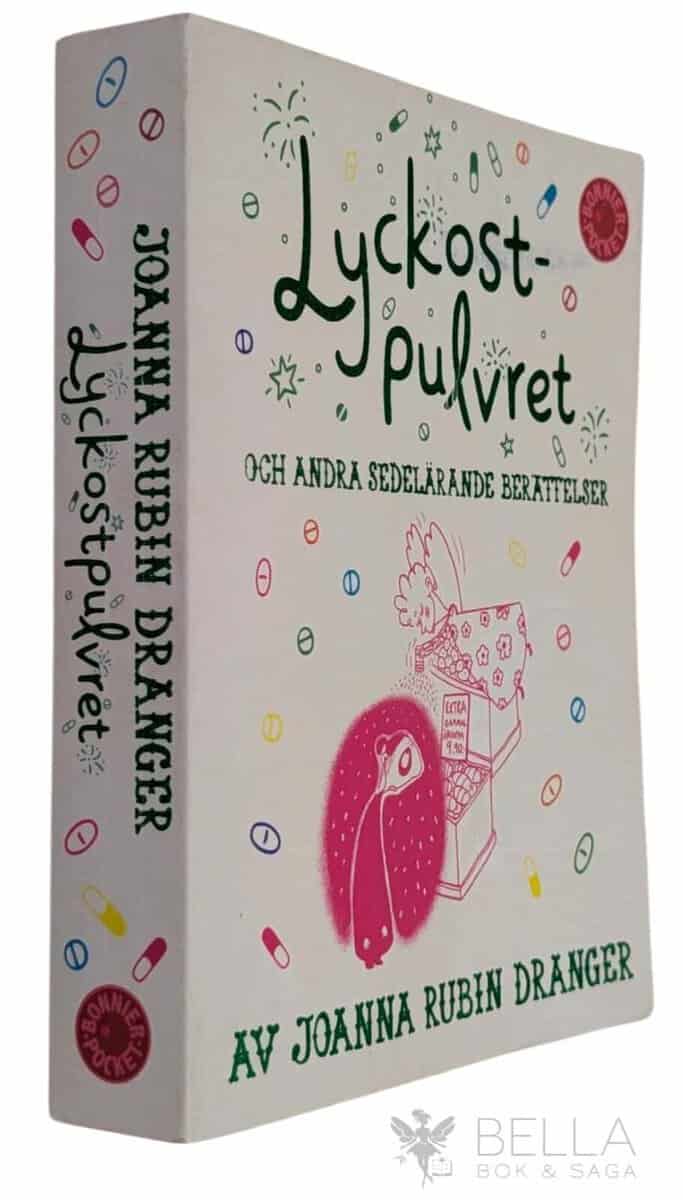 Joanna Rubin Dranger : Lyckostpulvret och andra sedelärande berättelser