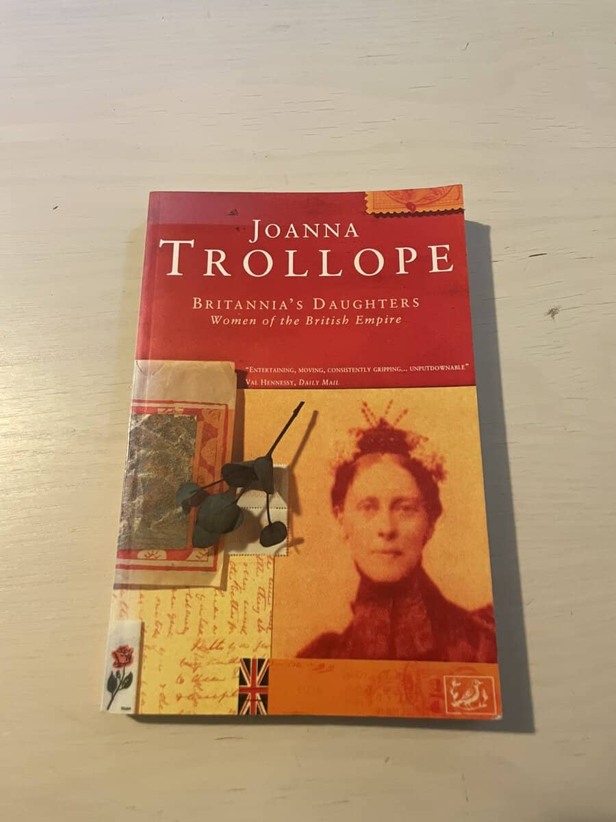 Joanna Trollope : Britannia's Daughters - Women of the British Empire