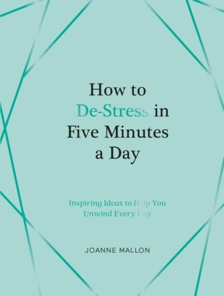 Joanne Mallon : How to De-Stress in Five Minutes a Day