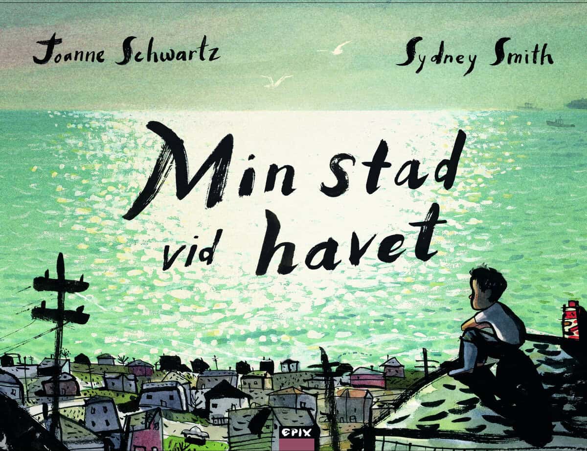 Joanne Schwartz : Min stad vid havet