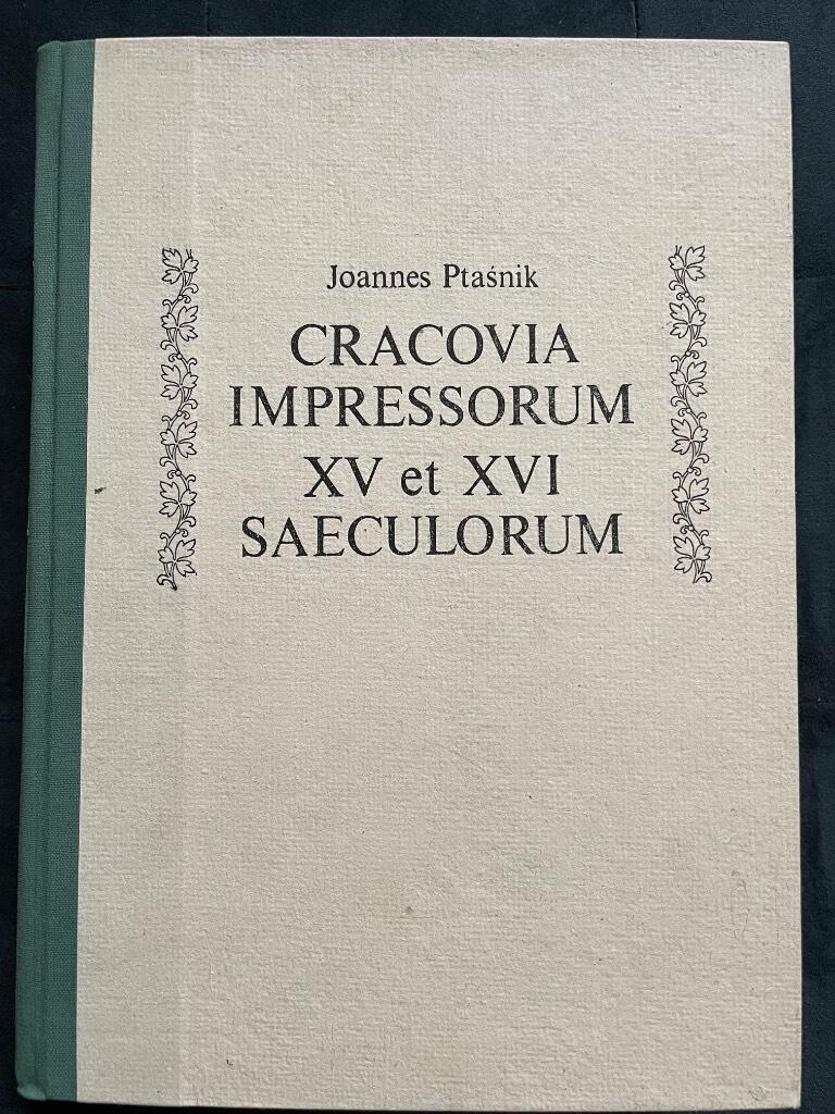 Joannes Ptasnik : Cracovia Impressorum XV et XVI Saeculorum