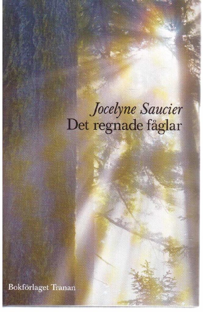 Jocelyne Saucier : Det regnade fåglar
