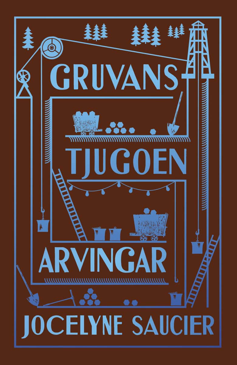 Jocelyne Saucier : Gruvans tjugoen arvingar