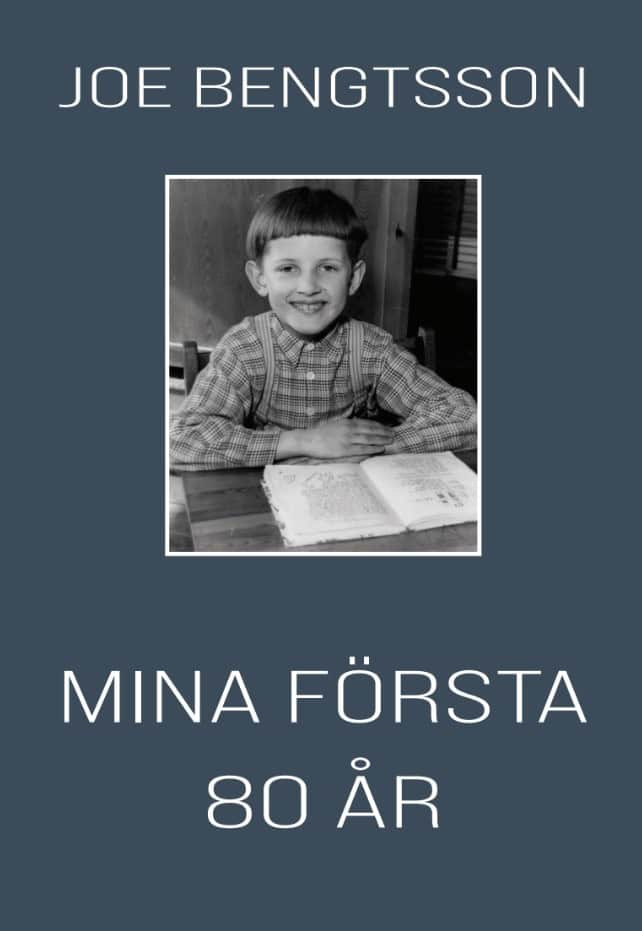 Joe Bengtsson : Mina första 80 år