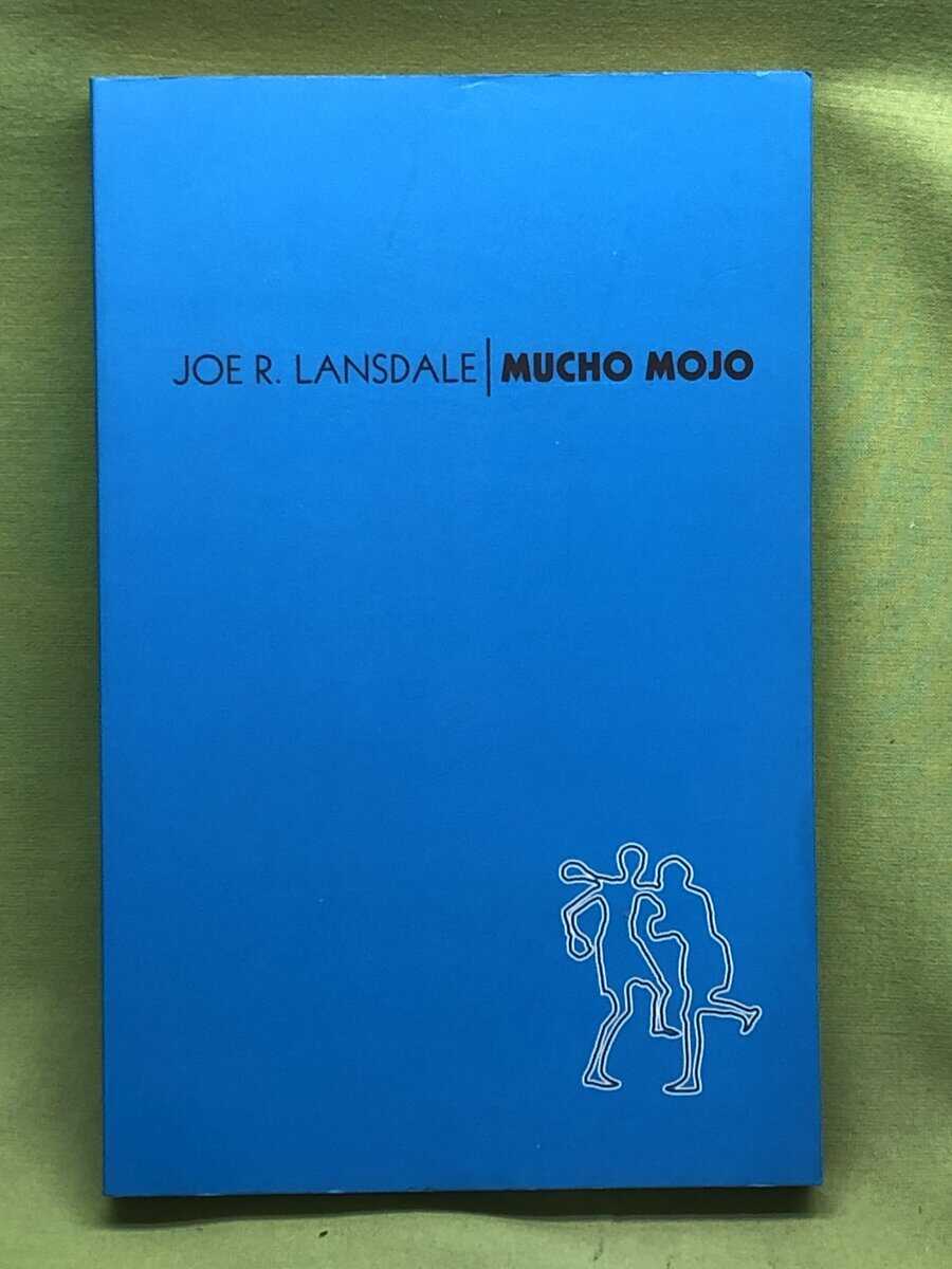 Joe R Lansdale : Mucho Mojo