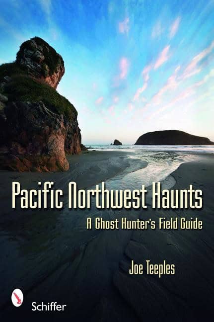 Joe Teeples : Pacific Northwest Haunts