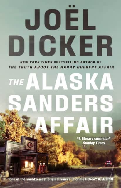Joel Dicker : The Alaska Sanders Affair