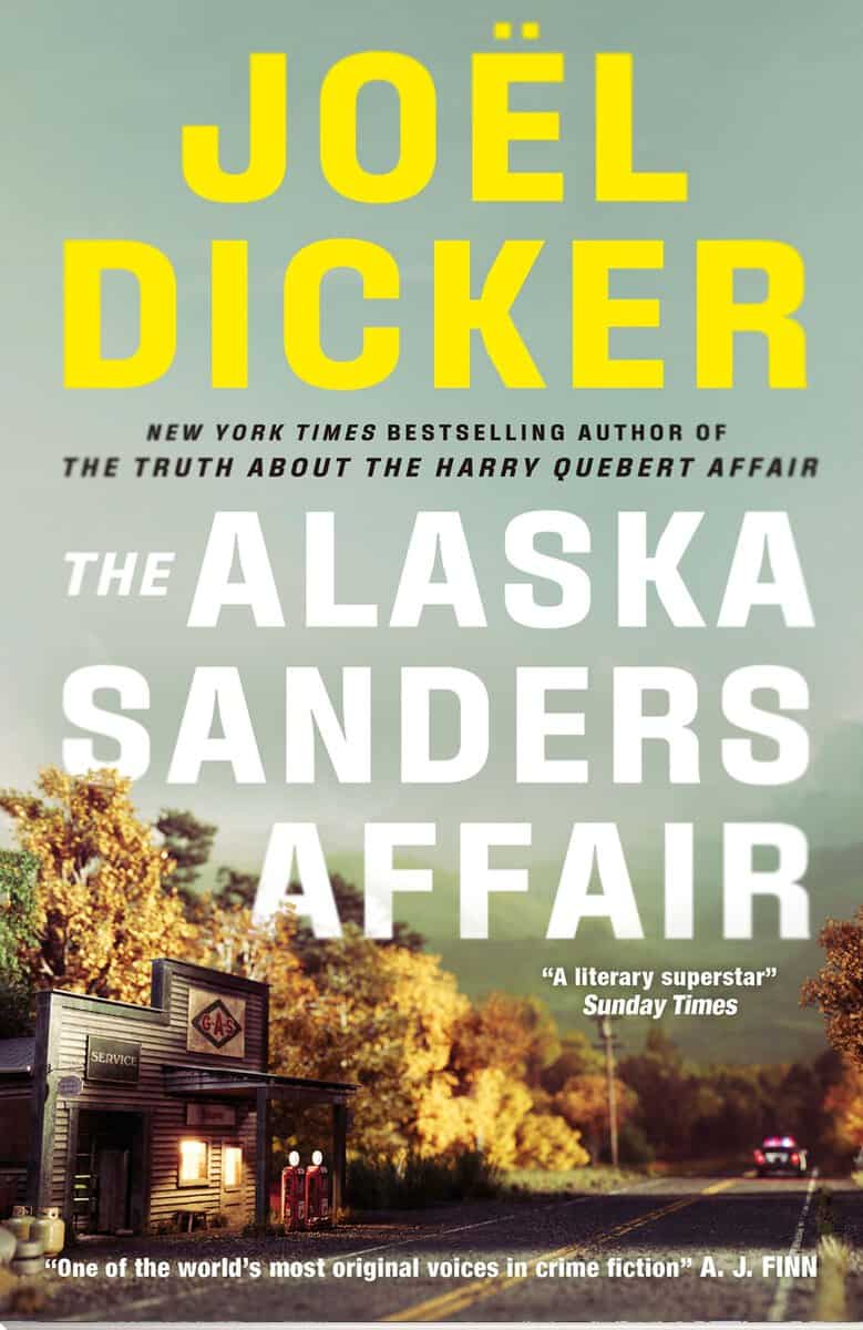 Joël Dicker : The Alaska Sanders Affair