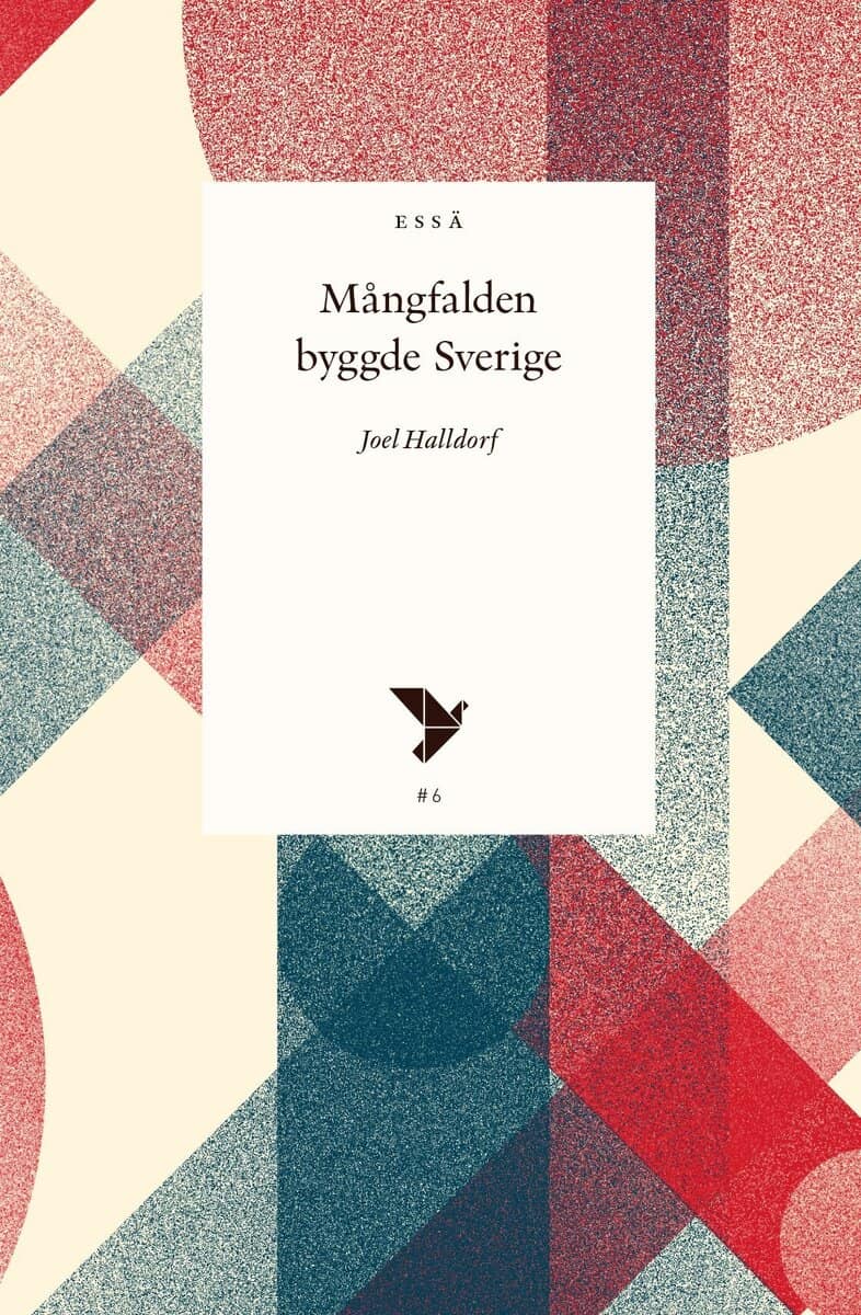 Joel Halldorf : Mångfalden byggde Sverige