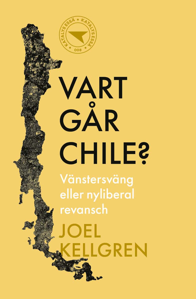 Joel Kellgren : Vart går Chile? : vänstersväng eller nyliberal revansch