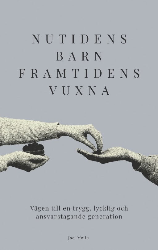 Joel Molin : Nutidens barn, framtidens vuxna
