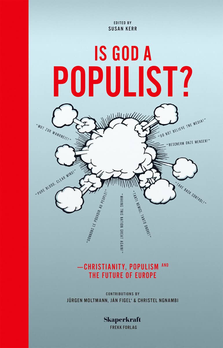 Halldorf, Joel ; Moltmann, Jürgen ; Ngnambi, Christel : Is God a populist?