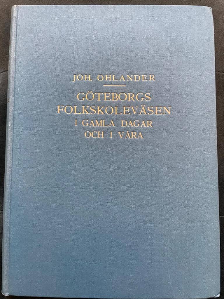 Joh. Ohlander : Göteborgs folkskoleväsen