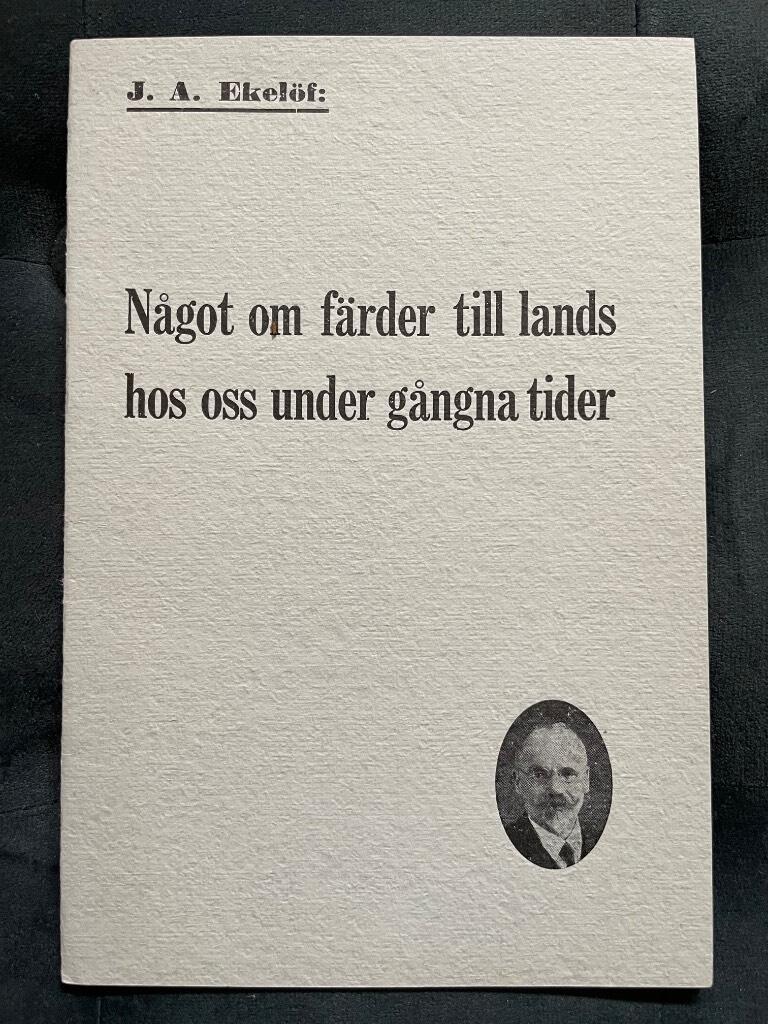 Johan Alfred Ekelöf : Något om färder till lands hos oss under gångna tider