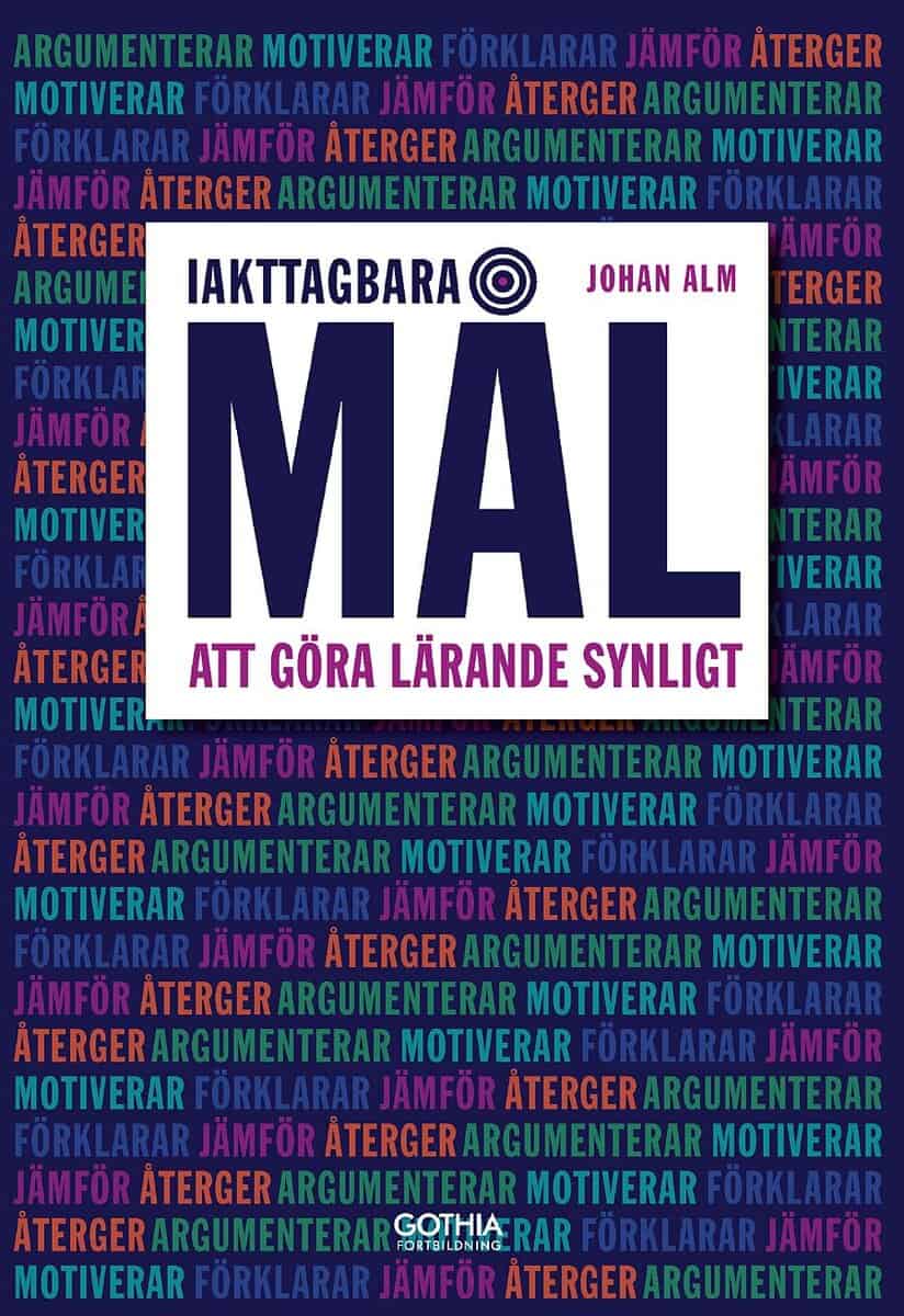 Johan Alm : Iakttagbara mål : att göra lärande synligt