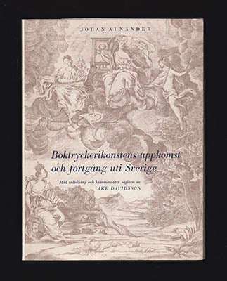 Johan Alnander : Boktryckerikonstens uppkomst och fortgång uti Sverige