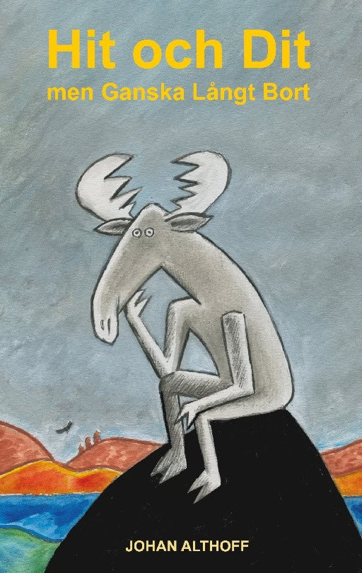 Johan Althoff : Hit och Dit men ganska långt bort