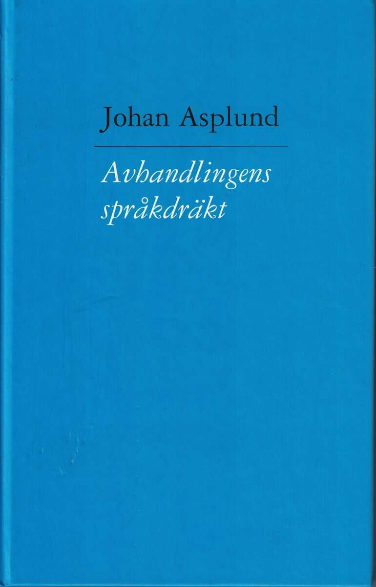 Johan Asplund : Avhandlingens språkdräkt
