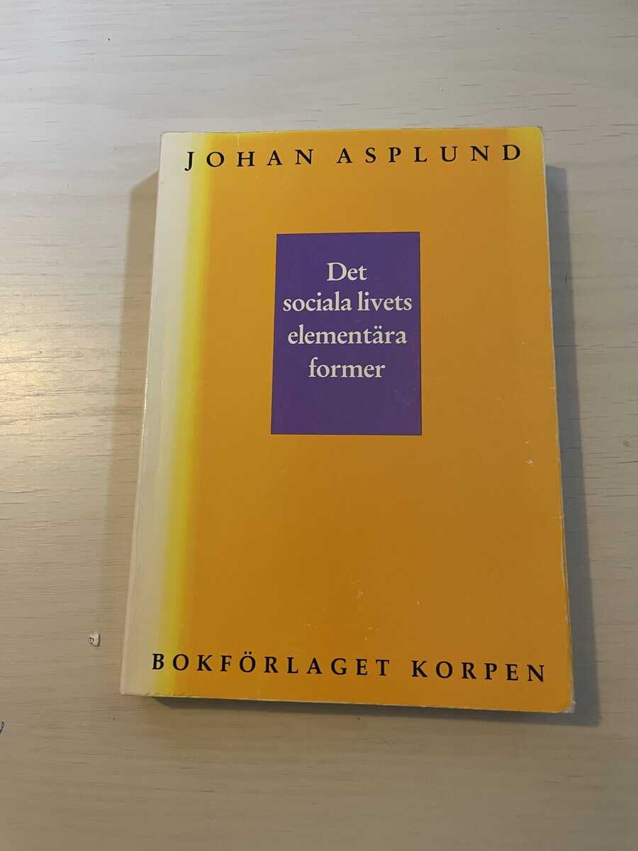 Johan Asplund : Det sociala livets elementära former
