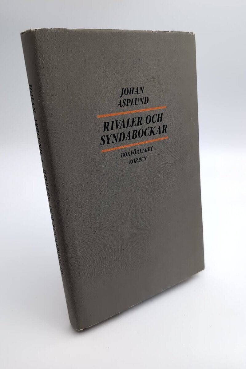 Johan Asplund : Rivaler och syndabockar