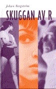 Johan Bergström : Skuggan av R