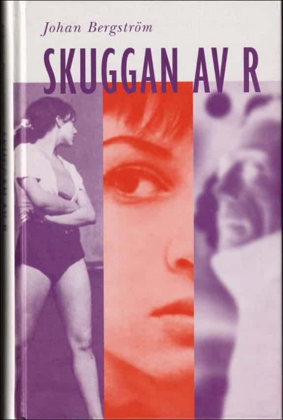 Johan Bergström : Skuggan av R