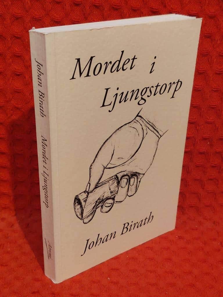 Johan Birath : Mordet i Ljungstorp
