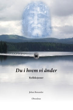 Johan Bonander : Du i hvem vi ånder : refleksjoner