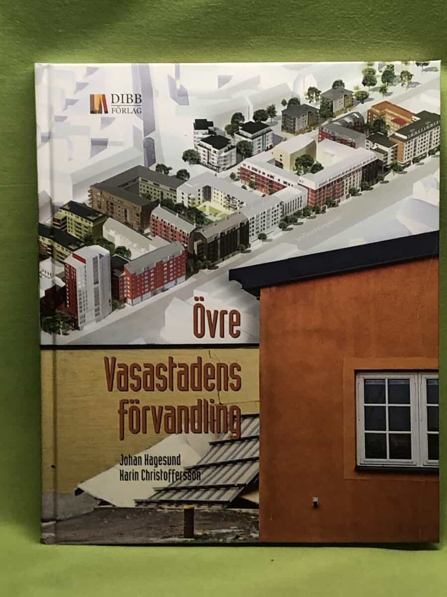 Hagesund, Johan, Christoffersson, Karin : Övre Vasastadens förvandling