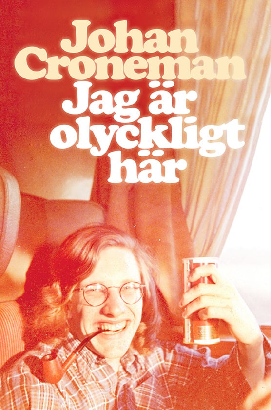 Johan Croneman : Jag är olyckligt här