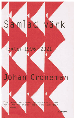 Johan Croneman : Samlad värk. Texter 1996-2021