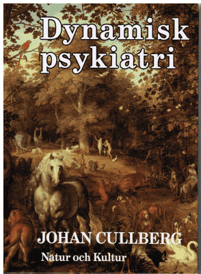 Johan Cullberg : Dynamisk psykiatri i teori och praktik