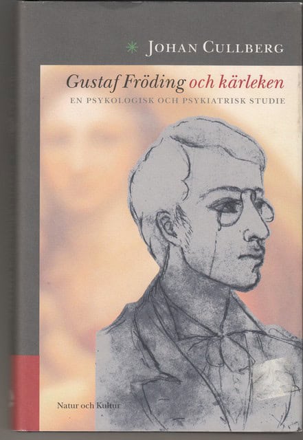 JOHAN. CULLBERG : Gustaf Fröding och kärleken