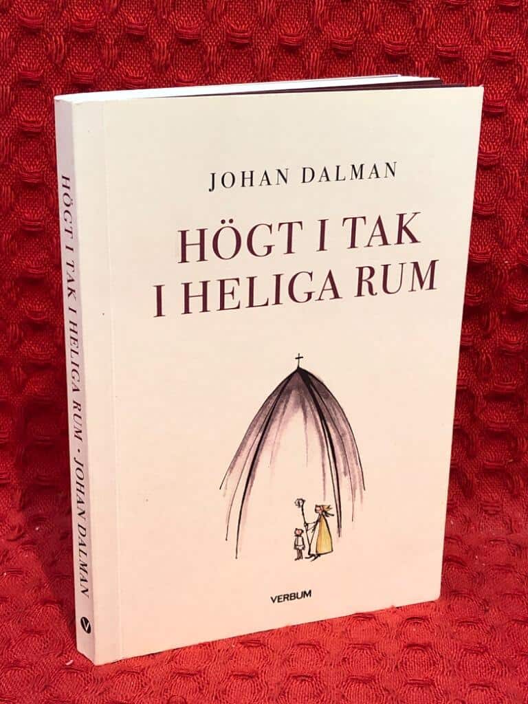 Johan Dalman : Högt i tak i heliga rum