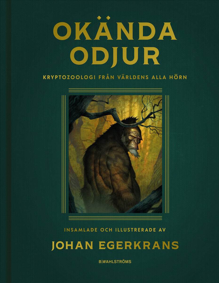 Johan Egerkrans : Okända odjur
