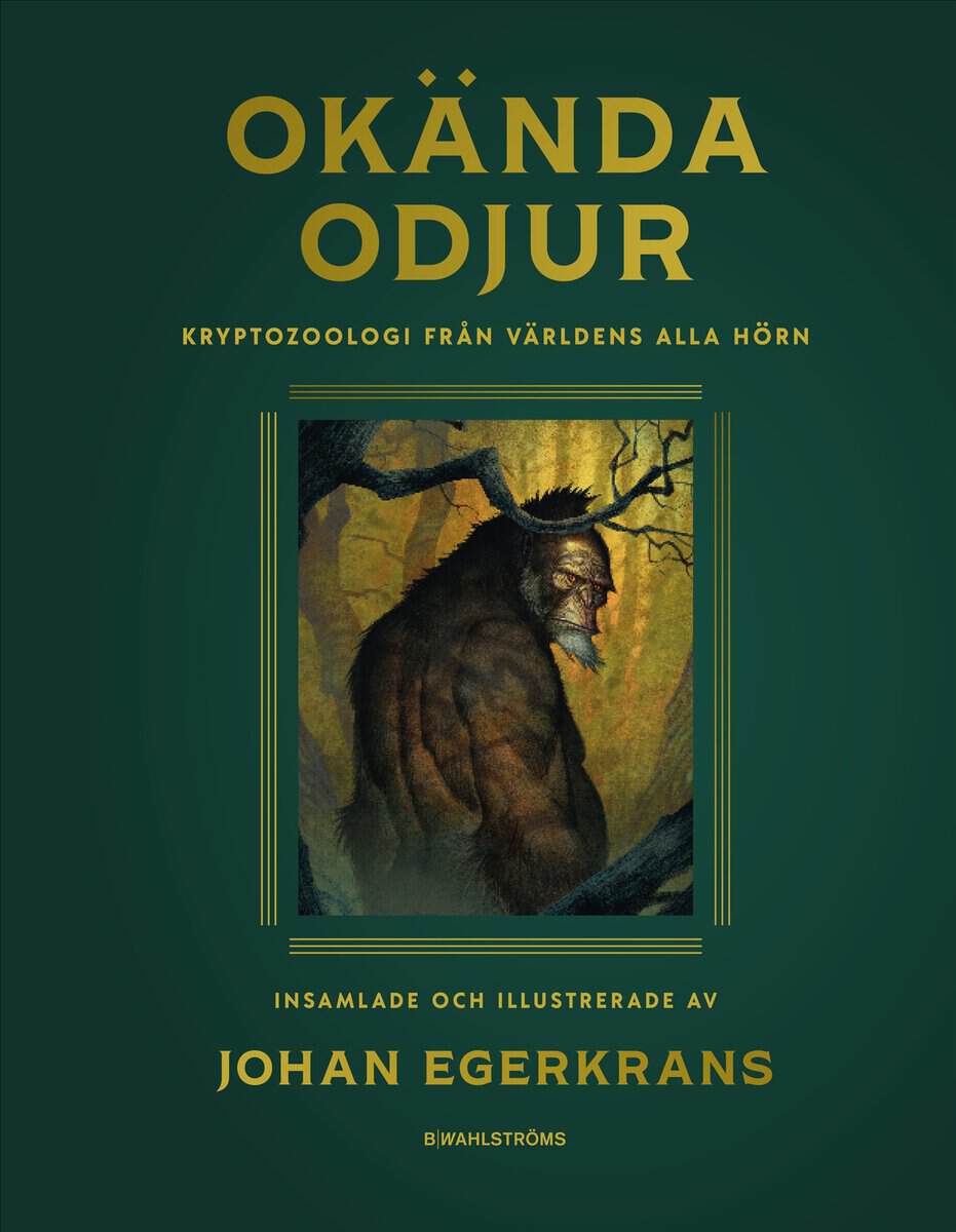 Johan Egerkrans : Okända odjur