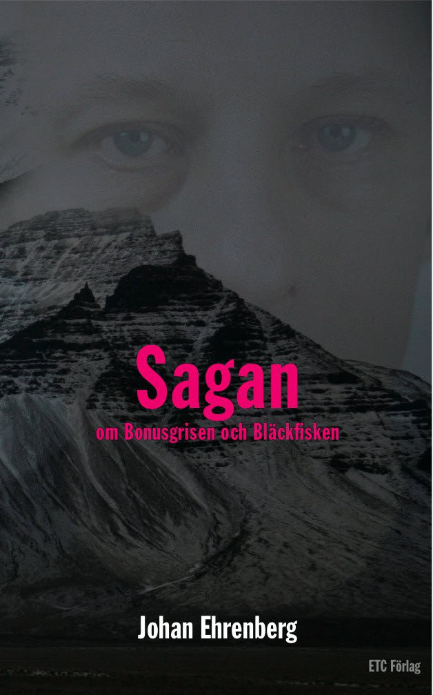 Johan Ehrenberg : Sagan om Bonusgrisen och Bläckfisken