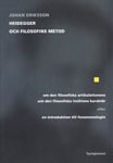 Johan Eriksson : Heidegger och filosofins metod : om den filosofiska artikulationens och den filosofiska insiktens karaktär eller en introduktion till fenomenologin