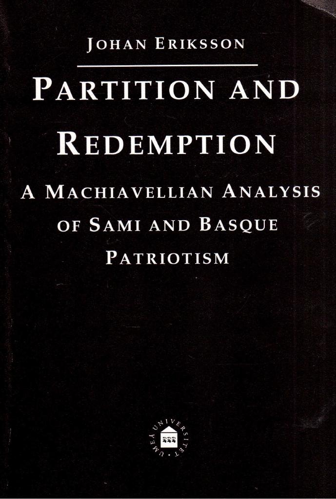 Johan Eriksson : Partition and redemption. A Machiavellian analysis of Sami and Basque patriotism