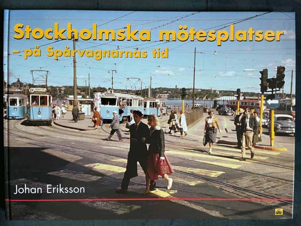 Johan Eriksson : Stockholmska mötesplatser - på spårvagnarnas tid