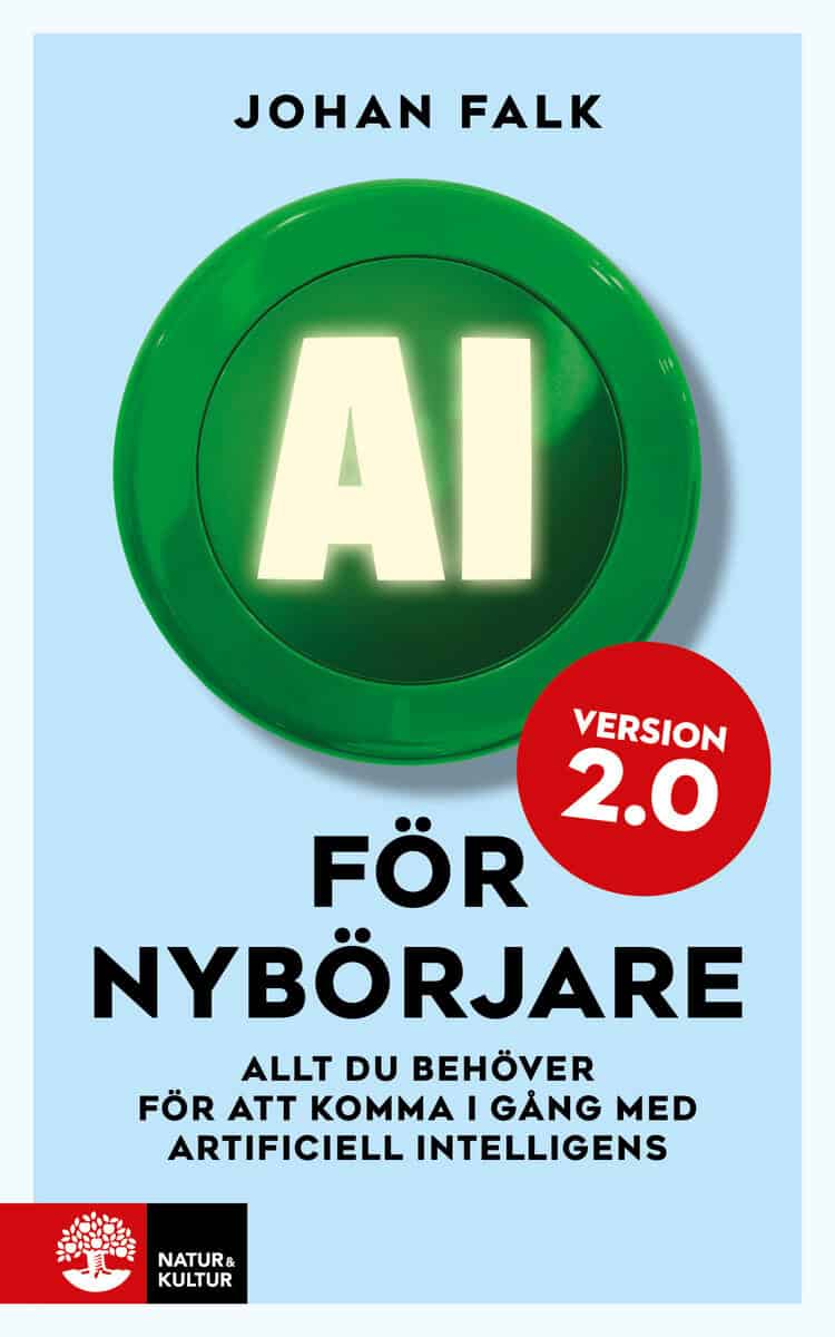 Johan Falk : AI för nybörjare 2.0 : Allt du behöver för att komma i gång med artificiell intelligens